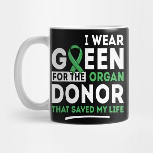 Green For The Organ Donor - Transplant Kidney Liver Surgery Mug